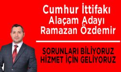 Cumhur İttifakı'nın Alaçam Belediye Başkan adayı Ramazan Özdemir;Hizmet için geliyoruz...