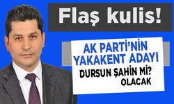 AK Parti'de Dursun Şahin’in ismi ön plana mı çıktı?