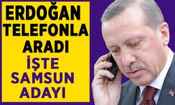 Erdoğan Samsun Adayını aradı İşte Büyükşehir Başkan adayı