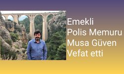 Musa Güven Vefat etti...