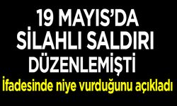 19 Mayıs'da bankada silahlı saldırı düzenlemişti ifadesi ortaya çıktı