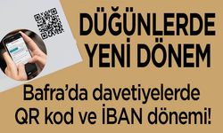 Bafra’da Davetiyelerde QR kod ve İBAN dönemi!