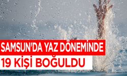 Samsun'da yaz döneminde 19 kişi boğuldu