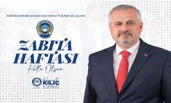 BAŞKAN KILIÇ'IN ZABITA HAFTASI MESAJI