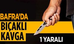 Bafra’da bıçaklı kavga 1 yaralı