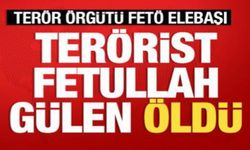 FETÖ elebaşı Fetullah Gülen öldü