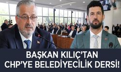 Başkan Kılıç, CHp’ye Belediyecilik dersi verdi