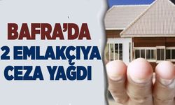 Ticaret Bakanlığı’ndan Bafra’daki 2 emlakçıya ceza yağdı