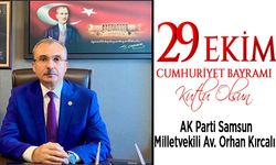 AK Parti Samsun Milletvekili Av.Orhan Kırcalı’dan 29 Ekim Cumhuriyet Bayramı Kutlama Mesajı.