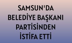 Samsun'da Belediye Başkanı Partisi'nden İstifa etti.