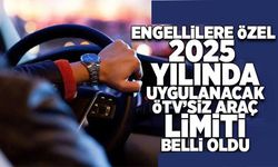 Engellilere özel 2025 uygulanacak ÖTV'siz araç limiti belli oldu