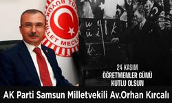 AK Parti Samsun Milletvekili Av.Orhan Kırcalı’nın 24 Kasım Öğretmenler günü mesajı