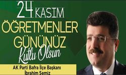 AK Parti Bafra İlçe Başkanı Semiz’in 24 Kasım Öğretmenler günü mesajı