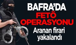 Bafra'da FETÖ üyeliğinden aranan firari yakalandı