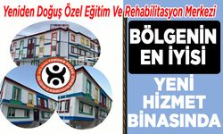 Yeniden Doğuş Özel Eğitim Ve Rehabilitasyon Merkezi Yeni yerinde