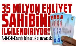 Ehliyetlerde A-B-C-D-E sınıfı için artık olmayacak