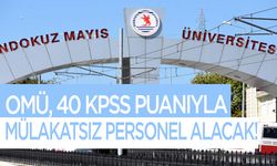 OMÜ 40 KPSS puanıyla mülakatsız personel alacak!