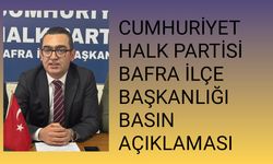 CUMHURİYET HALK PARTİSİ BAFRA İLÇE BAŞKANLIĞI BASIN AÇIKLAMASI