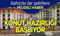 Bafra’da dar gelirlilere konut 2025 yılı müjdesi..