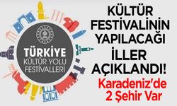 Kültür Festivalinin Yapılacağı İller Açıklandı! Karadeniz'de 2 Şehir Var