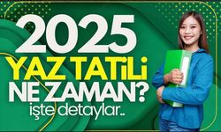 2025 Yılı Okullar ne zaman kapanıyor?