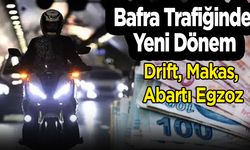 Bafra Trafiğinde Yeni Dönem: Drift, Makas, Abartı Egzoz Yakanıza Yapışacak – Ceza 46 Bin TL!