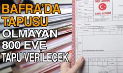 Bafra’da Tapusu olmayan 800 eve tapu verilecek