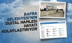 Bafra Belediyesi'nin Dijital Hamlesi Hayatı Kolaylaştırıyor