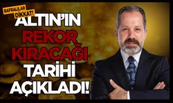 Altının rekor kıracağı tarihi açıkladı!