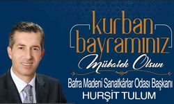 Bafra Madeni Sanatkarlar Odası Başkanı Hurşit Tulum’un Kurban Bayramı Mesajı