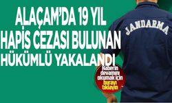 Alaçam’da 19 yıl hapis cezası bulunan hükümlü yakalandı