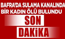 Bafra'da Sulama Kanalında Kadın ölü Bulundu