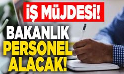 Bakanlık 4 bin 400 personel alacak!
