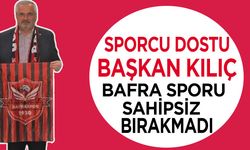 Başkan Kılıç 1930 Bafra sporu Sahipsiz Bırakmadı