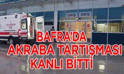 Bafra’da Tartışma Kanlı Bitti