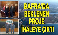 Bafra’da beklenen proje ihaleye çıktı…
