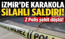 İzmir'de karakola saldırı: 2 polis şehit oldu