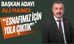 Hancı : Esnafımız İçin Yola Çıktık