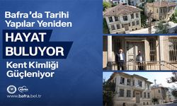 Bafra'da Tarihi Yapılar Yeniden Hayat Buluyor