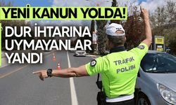 Yeni kanun yolda! Dur ihtarına uymayanlar yandı