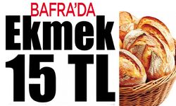 Bafra’da Ekmeğe zam geldi. 15 TL Oldu!