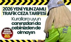 İşte 2026 Yılı trafik cezaları belli oldu