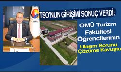 Bafra TSO’nun Girişimi Sonuç Verdi: OMÜ Turizm Fakültesi Öğrencilerinin Ulaşım Sorunu Çözüme Kavuştu