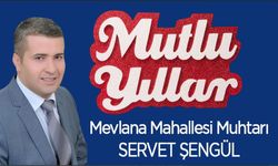 Mevlana Mahallesi Muhtarı Servet Şengül Yeni Yıl Mesajı Yayınladı