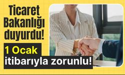 Ticaret Bakanlığı duyurdu!