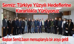 Semiz: Türkiye Yüzyılı Hedeflerine Kararlılıkla Yürüyoruz