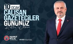 Başkan Kılıç’ın 10 Ocak Çalışan Gazeteciler Günü Mesajı