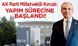 Vekil Kırcalı duyurdu: Yapım sürecine başlandı!