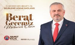 BAŞKAN KILIÇ'IN BERAT KANDİLİ MESAJI