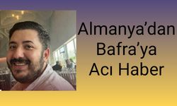 Almanya’dan Bafra’ya  Acı Haber